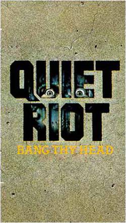 Quiet Riot : Bang Thy Head